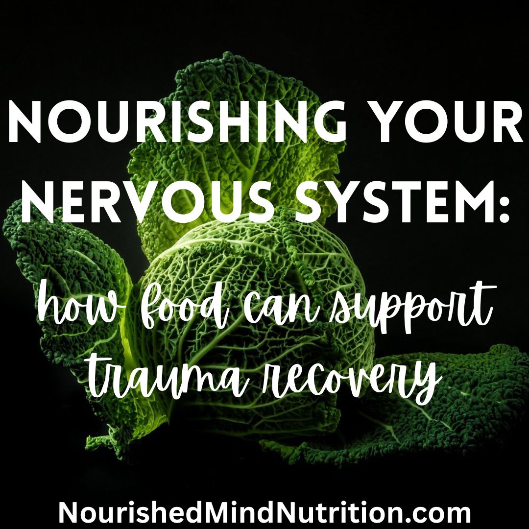 Nourishing Your Nervous System: How Food Can Support Trauma Recovery